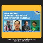 Paralimpismo, Desporto Para Pessoas Com Deficiência e Inclusão