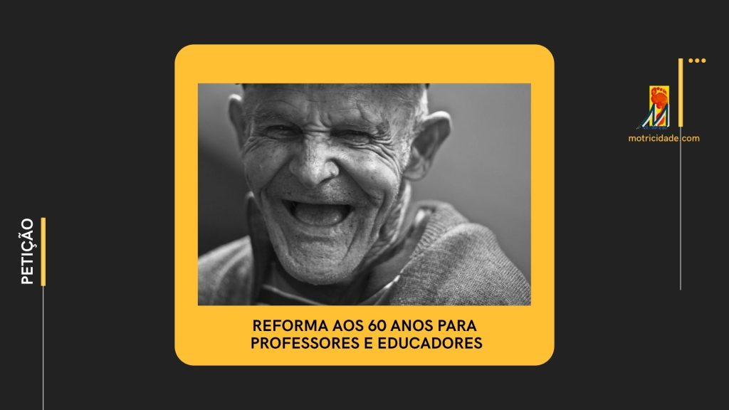 Reforma aos 60 anos para professores e educadores – dignidade, respeito e justiça