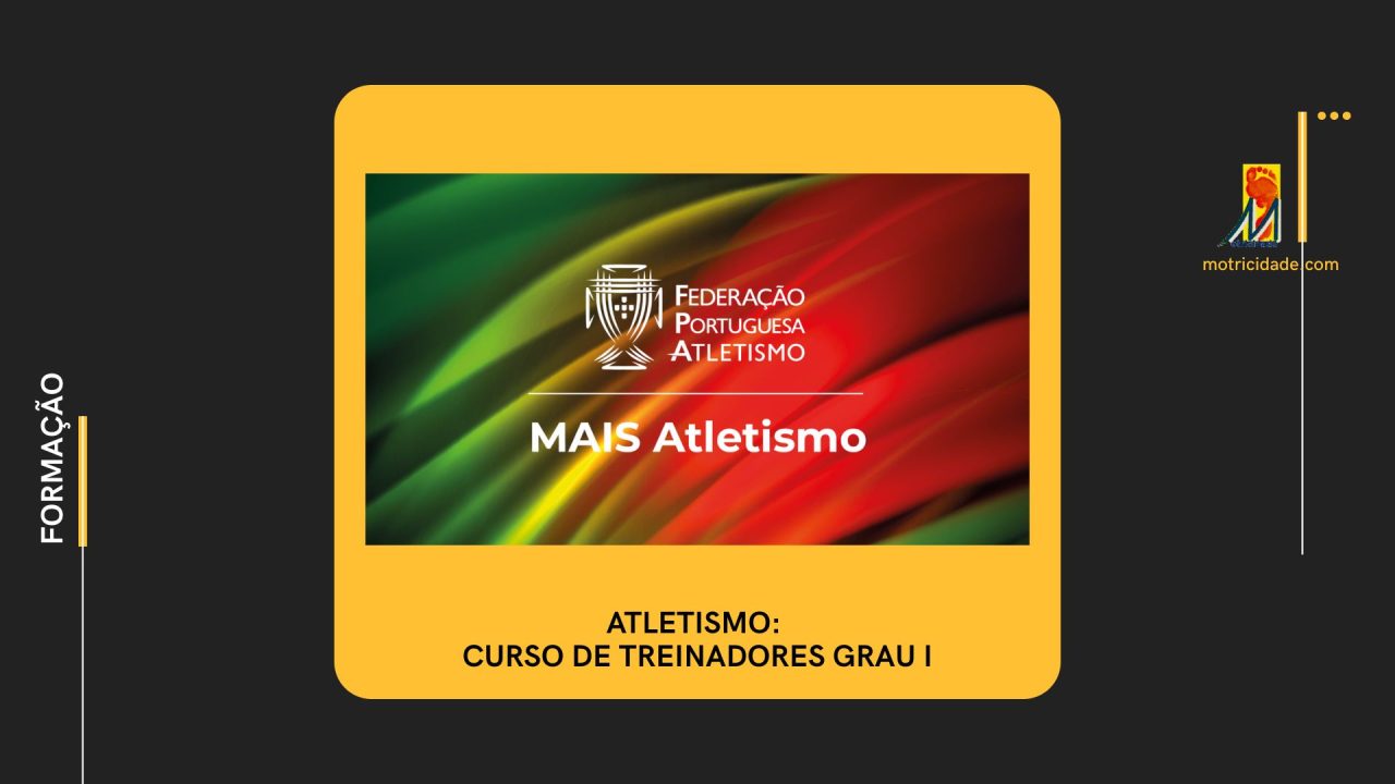 Cursos de Formação de Treinadores de Atletismo Grau I