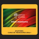 Cursos de Formação de Treinadores de Atletismo Grau I