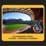 Voluntariado Jovem: futebol – Portugal vs Nigéria: candidaturas abertas
