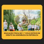Coadjuvação na Educação Física no 1º CEB – CNAPEF e SPEF na Comissão de Educação e Ciência